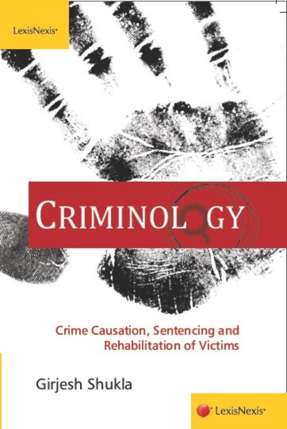 Criminology: Crime Causation, Sentencing and Rehabilitation of Victims