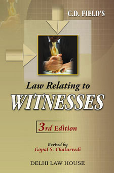 C. D. Fields : Law Relating to Witnesses with Examination of Witnesses, 3rd Edn., R/P
