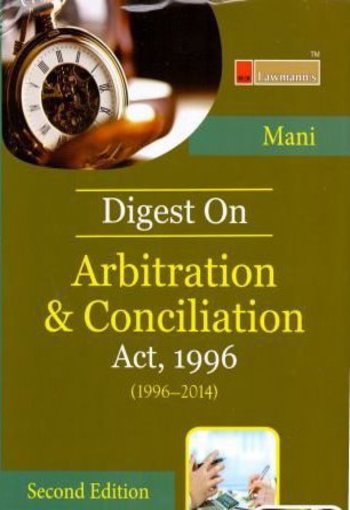 Digest of Arbitration and Conciliation Act, 1996 (1996-2014)