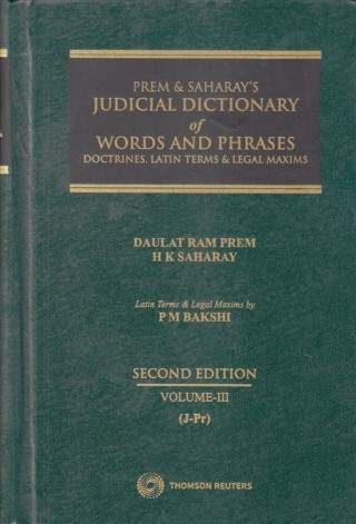 Prem & Saharay’s Judicial Dictionary of Words And Phrases Doctrines, Latin Terms & Legal Maxims