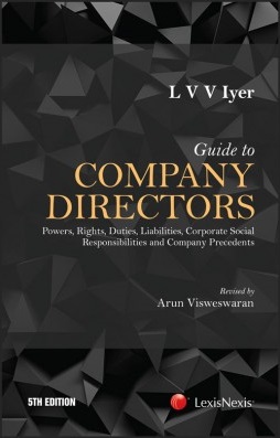 Guide to Company Directors–Powers, Rights, Duties, Liabilities, Corporate Social Responsibilities and Company Precedents