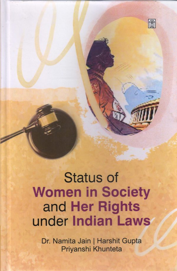 Status of Women in Society and Her Rights under Indian Laws
