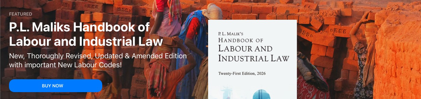 P. L. Malik's Handbook of Labour and Industrial Law