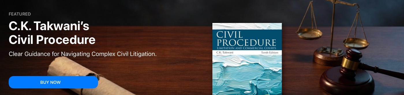 C.K. Takwani's Civil Procedure with Limitation & Commercial Courts