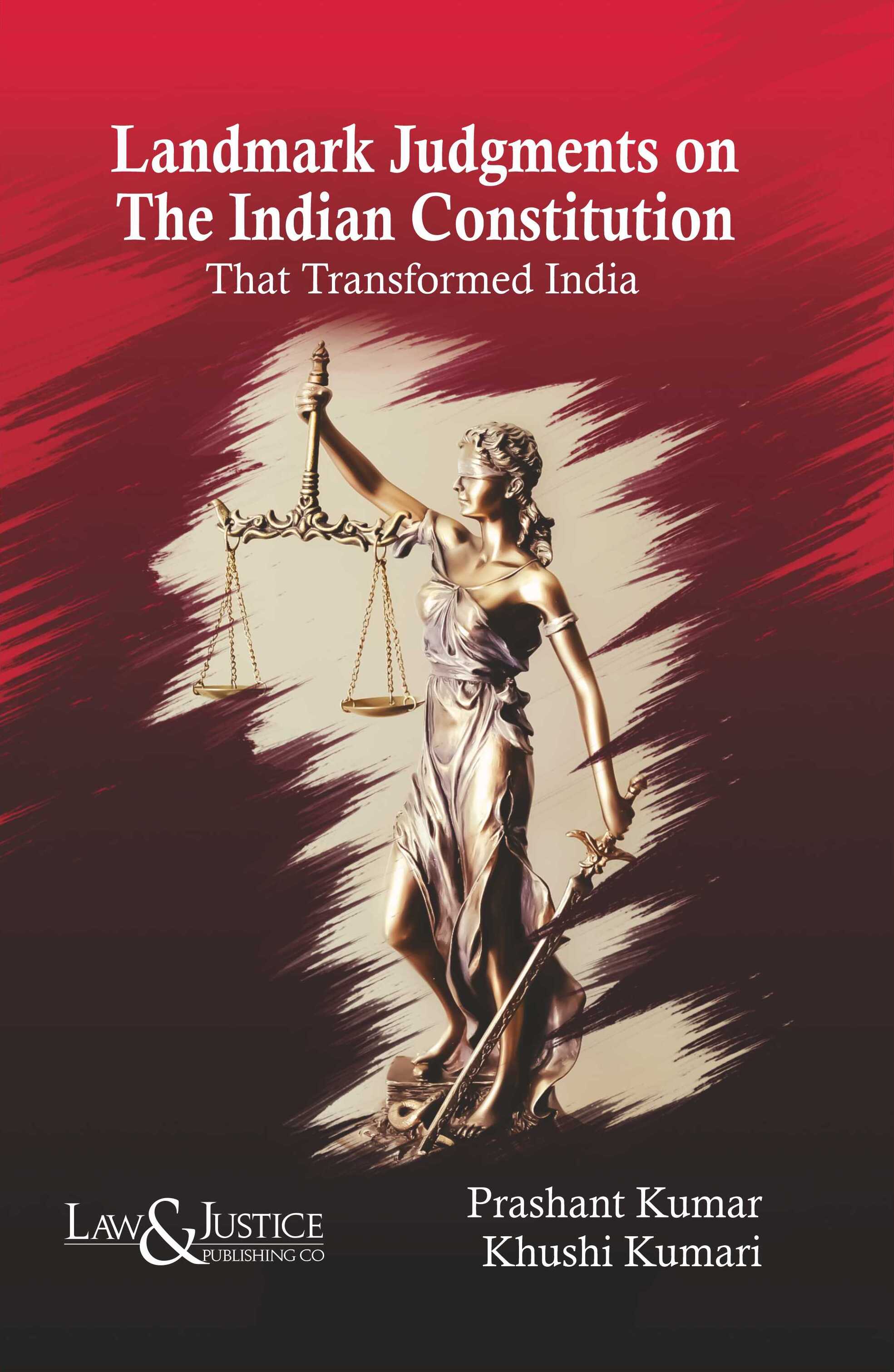 Landmark Judgments on The Indian Constitution - That Transformed India