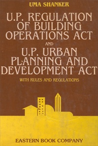 U.P. Regulation of Building Operations Act and U.P. Urban Planning and Development Act [Old Edition]