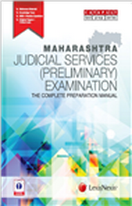 MAHARASHTRA JUDICIAL SERVICES (PRELIMINARY) EXAMINATION THE COMPLETE PREPARATION MANUAL