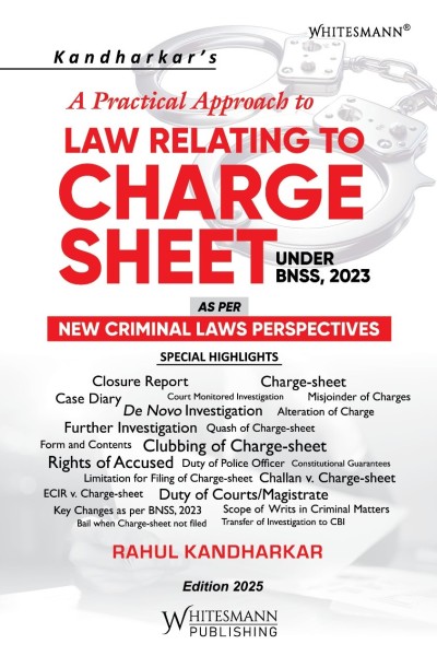 A Practical Approach to Law Relating to Charge Sheet under BNSS 2023 (As Per New Criminal Laws Perspectives)