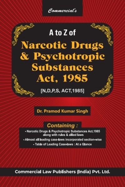 A to Z of Narcotic Drugs & Psychotropic Substances Act, 1985