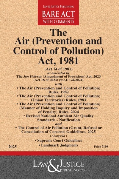 Air (Prevention and Control of Pollution) Act, 1981 (as amended by Act 18 of 2023) with allied Rules, Guidelines and Revised National Ambient Air Quality Standards - Notification