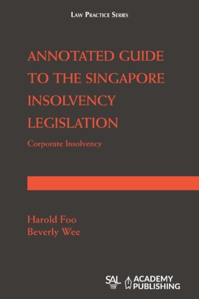 Annotated Guide to the Singapore Insolvency Legislation