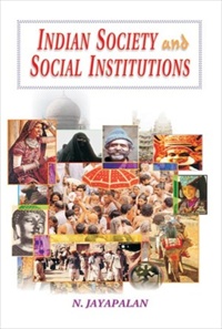 INDIAN SOCIETY AND SOCIAL INSTITUTIONS
