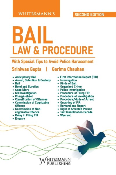 Bail: Law & Procedure | With Special Tips to Avoid Harassment by Police