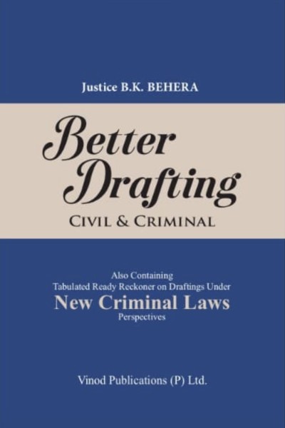 Better Drafting (Civil & Criminal) | Also Containing Tabulated Ready Reckoner on Drafting Under New Criminal Laws