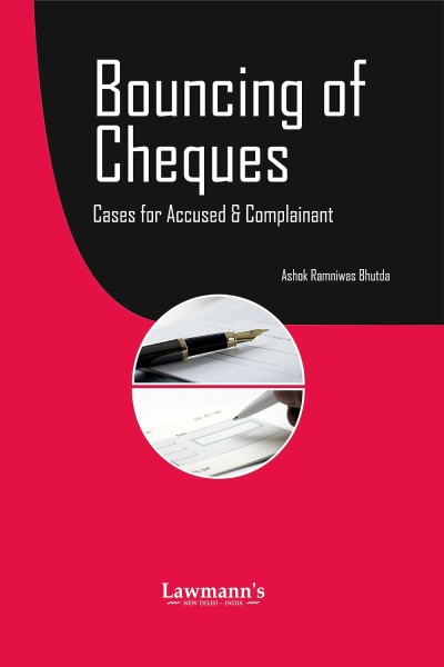 Bouncing of Cheques: Cases for Accused & Complainant