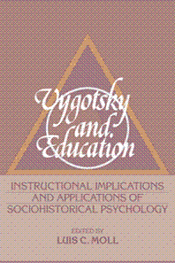 Vygotsky and Education - Instructional Implications and Applications of Sociohistorical Psychology