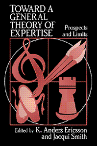 Toward a General Theory of Expertise - Prospects and Limits