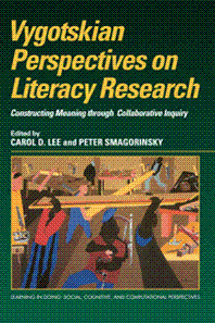 Vygotskian Perspectives on Literacy Research - Constructing Meaning through Collaborative Inquiry