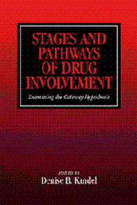 Stages and Pathways of Drug Involvement - Examining the Gateway Hypothesis