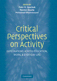 Critical Perspectives on Activity - Explorations Across Education, Work, and Everyday Life