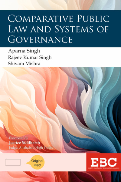 Comparative Public Law and Systems of Governance, Aparna Singh, Rajeev Kumar Singh, Shivam Mishra