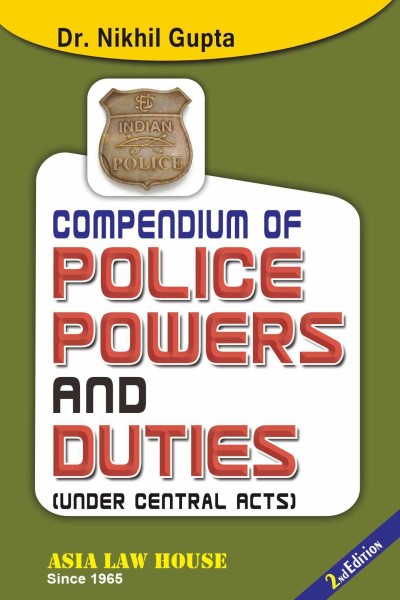 Compendium of Police Powers and Duties | Under Central Acts