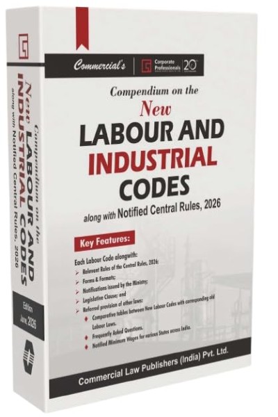 Compendium on the New Labour and Industrial Codes | Along with Notified Central Rules, 2026
