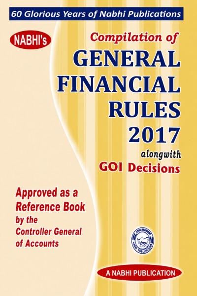 Compilation of General Financial Rules, 2017 | Along with GOI Decisions