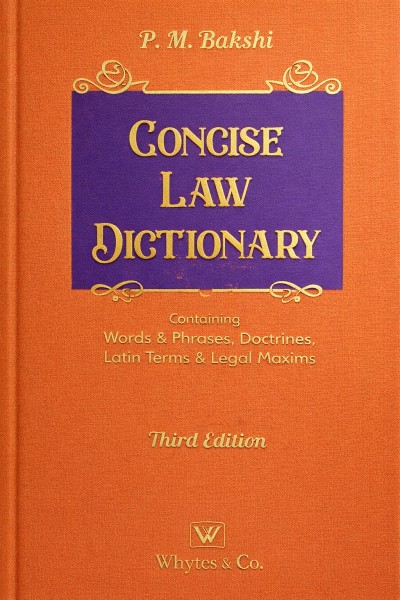 Concise Law Dictionary: Containing Words & Phrases, Doctrines, Latin Terms & Legal Maxims (Hardback)