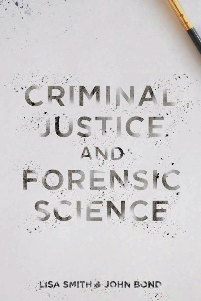 Criminal Justice and Forensic Science: A Multidisciplinary Introduction (Indian Reprint)