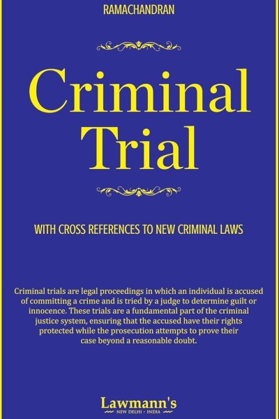 Criminal Trial with Cross References to New Criminal Laws (BNS, BNSS & BSA) | Comprehensive Guide to Criminal Court Practice and Procedure 
