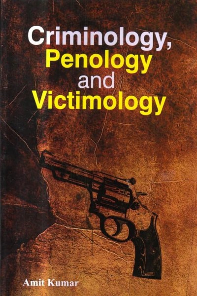 Criminology, Penology and Victimology