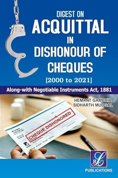 Digest on Acquittal in Dishonour of Cheques (2000 to 2021)
