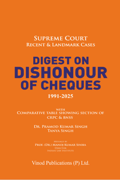 Digest on Dishonour of Cheques (1991-2025): Supreme Court Recent & Landmark Cases