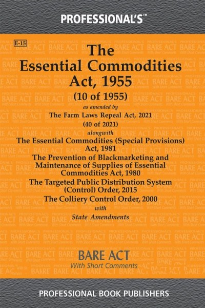 Essential Commodities Act, 1955 along with Essential Commodities (Special Provisions) Act, 1981 & Prevention of Blackmarketing & Maintenance of Supplies of Essential Commodities Act, 1980