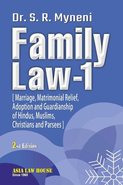 Family Law 1 (Marriage, Matrimonial Relief, Adoption and Guardianship of Hindus, Muslims, Christians and Parsees)