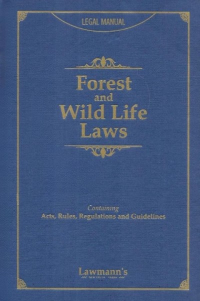 Forest and Wild Life Laws: Legal Manual