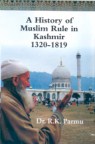 A History Of Muslim Rule In Kashmir 1320-1819