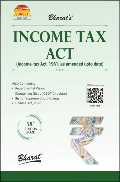 Income Tax Act, 1961 | Also Containing Departmental Views, Gist of Supreme Court Rulings | As Amended by The Finance Act, 2026