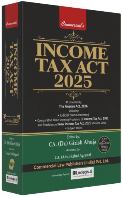 Income Tax Act, 2025 | Including Judicial Pronouncement and Comparative Table (1961 vs 2025) | As Amended by The Finance Act, 2026