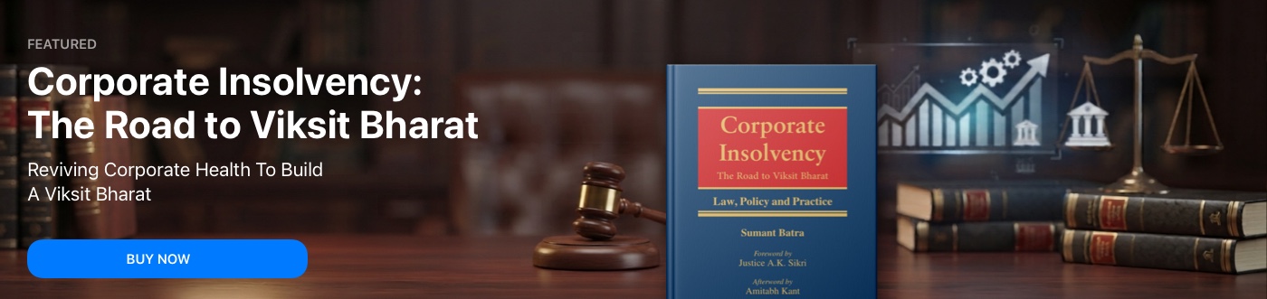 Corporate Insolvency: Law, Policy and Practice by Sumant Batra