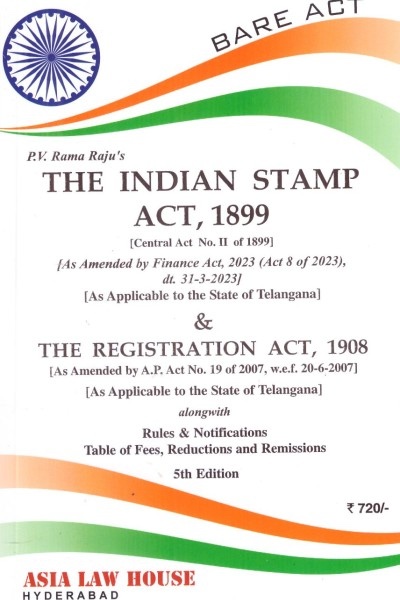 The Indian Stamp Act, 1899 And The Registration Act, 1908 (As Applicable In Telangana)