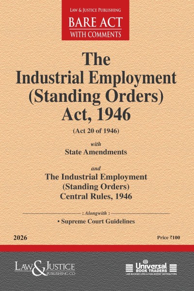  Industrial Employment (Standing Orders) Act, 1946 with State Amendments and Rules