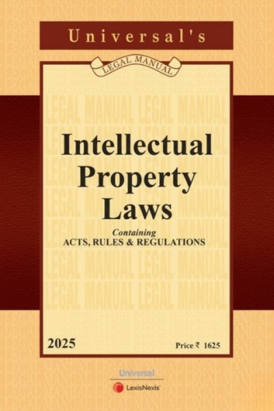 Intellectual Property Laws (Containing Acts, Rules and Regulations)