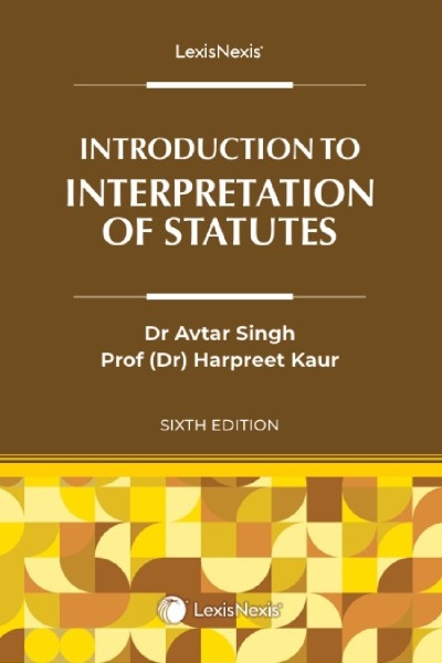 Introduction to Interpretation of Statutes, Avtar Singh, Harpreet Kaur
