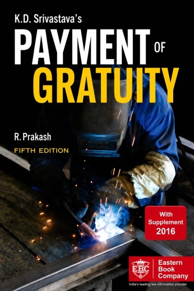 K D Srivastava's Commentaries on Payment of Gratuity Act, 1972