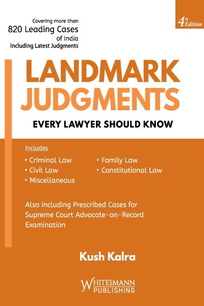 Landmark Judgments: Every Lawyer Should Know