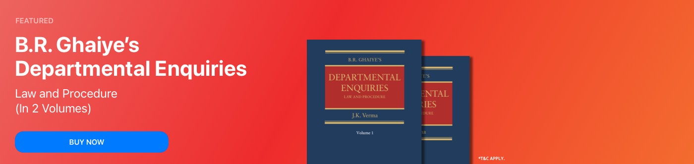 B.R. Ghaiye's Law and Procedure of Departmental Enquiries (In 2 Volumes)