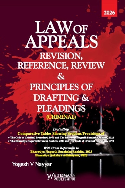 Law of Appeals: Revision, Reference Review & Principles of Drafting & Pleadings (Criminal)