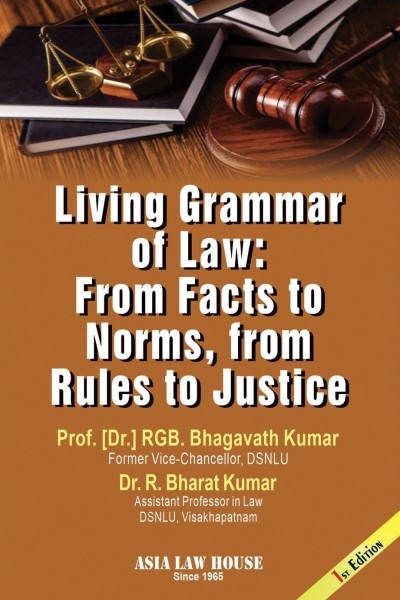 Living Grammar of Law: From Facts to Norms, From Rules to Justice